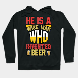 He is a wise man who invented beer T Shirt For Women Men Hoodie